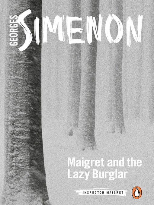 Title details for Maigret and the Lazy Burglar by Georges Simenon - Wait list